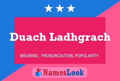 Póster del nombre Duach Ladhgrach