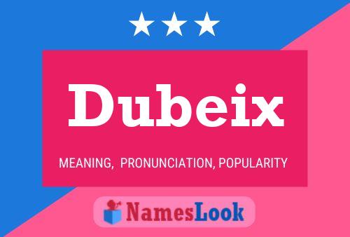 Póster del nombre Dubeix