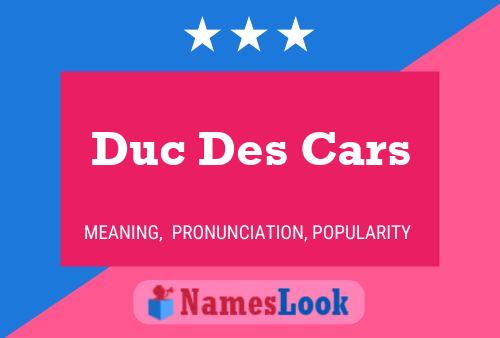 Póster del nombre Duc Des Cars