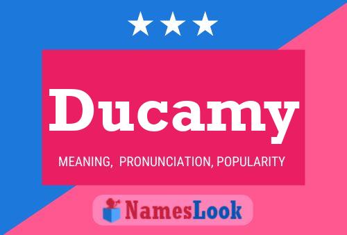 Póster del nombre Ducamy