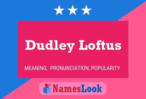 Póster del nombre Dudley Loftus