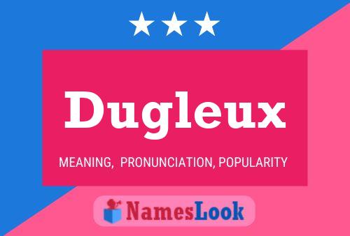 Póster del nombre Dugleux