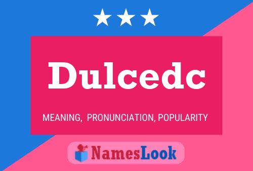 Póster del nombre Dulcedc