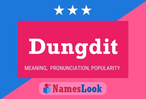 Póster del nombre Dungdit