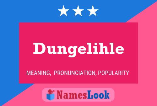 Póster del nombre Dungelihle