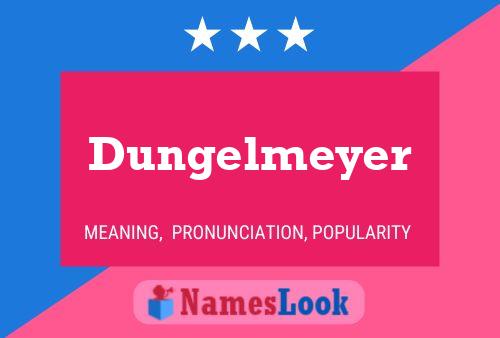 Póster del nombre Dungelmeyer