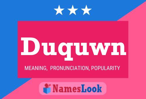 Póster del nombre Duquwn