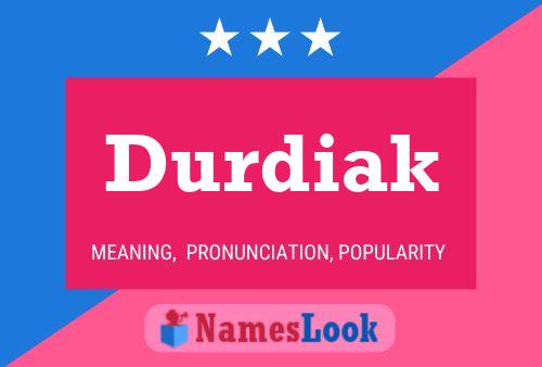 Póster del nombre Durdiak