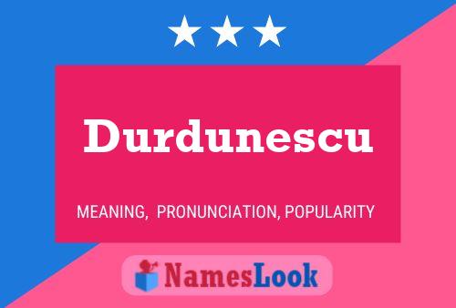 Póster del nombre Durdunescu