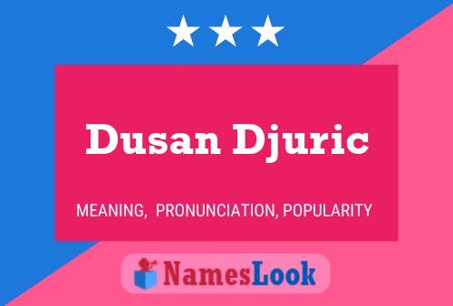 Póster del nombre Dusan Djuric