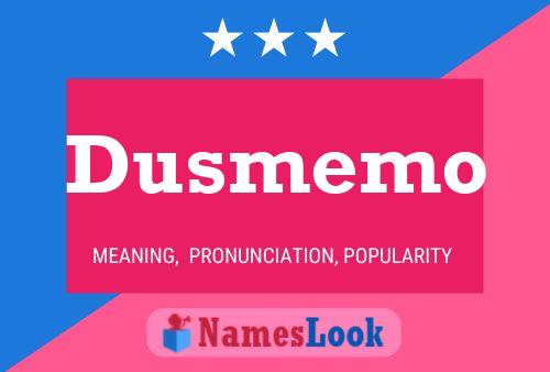 Póster del nombre Dusmemo