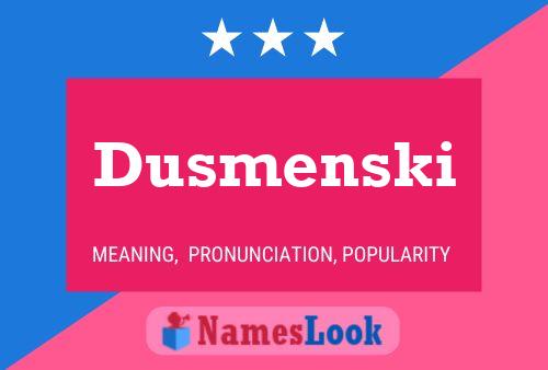 Póster del nombre Dusmenski