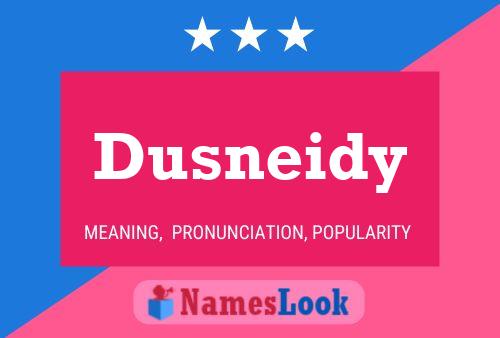 Póster del nombre Dusneidy