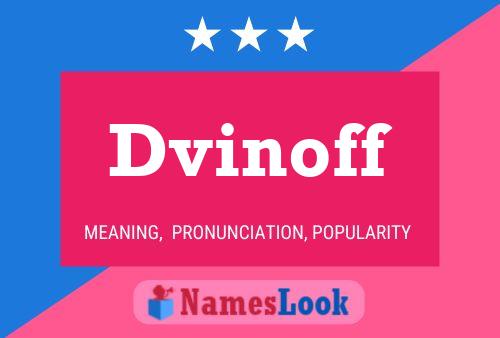 Póster del nombre Dvinoff