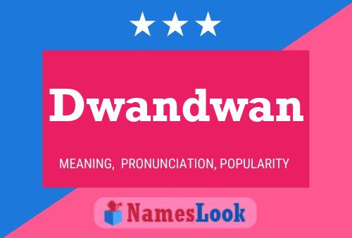 Póster del nombre Dwandwan