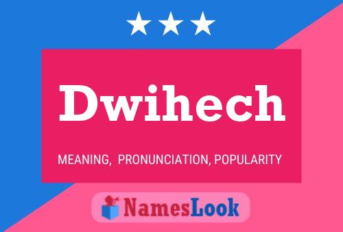 Póster del nombre Dwihech