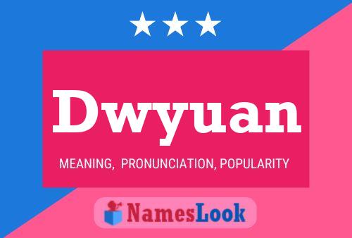 Póster del nombre Dwyuan