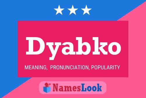 Póster del nombre Dyabko