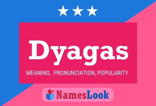 Póster del nombre Dyagas