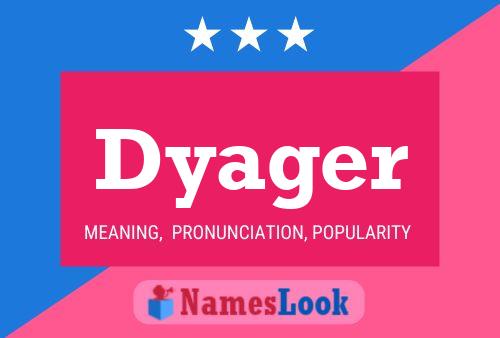 Póster del nombre Dyager