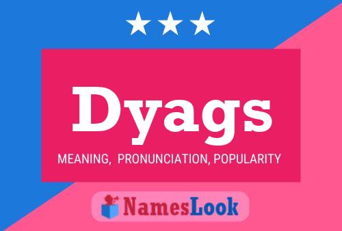 Póster del nombre Dyags