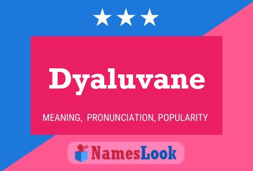 Póster del nombre Dyaluvane