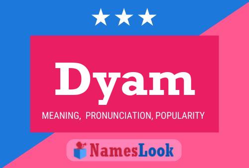 Póster del nombre Dyam