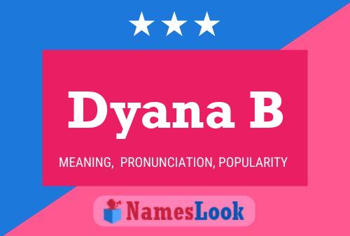 Póster del nombre Dyana B