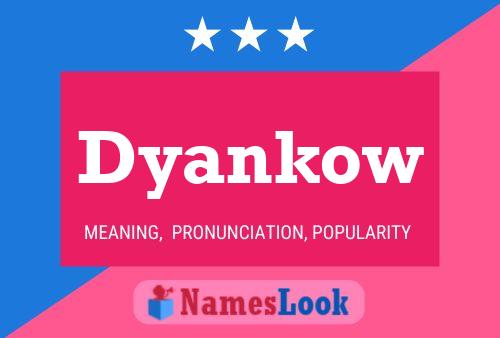 Póster del nombre Dyankow