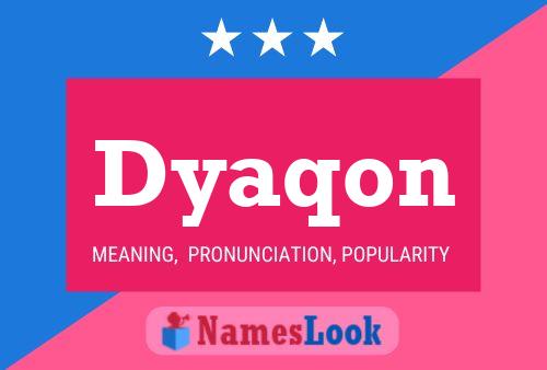 Póster del nombre Dyaqon