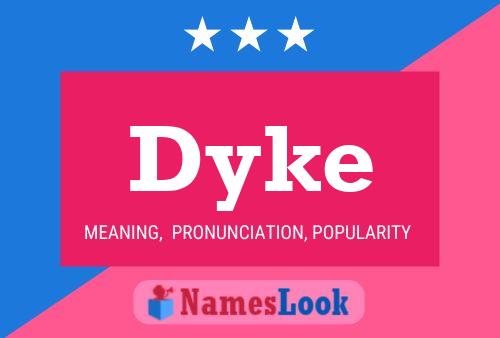 Póster del nombre Dyke