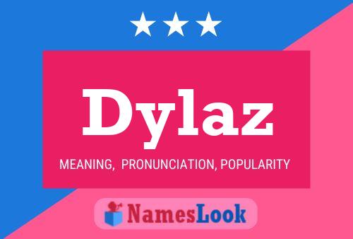 Póster del nombre Dylaz