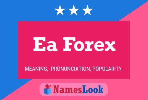 Póster del nombre Ea Forex