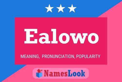 Póster del nombre Ealowo