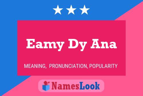 Póster del nombre Eamy Dy Ana