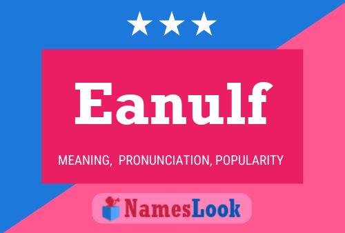 Póster del nombre Eanulf