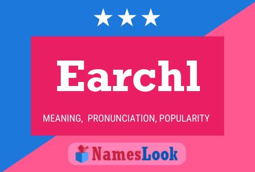 Póster del nombre Earchl