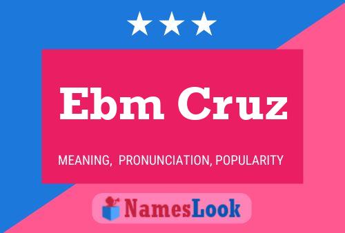 Póster del nombre Ebm Cruz