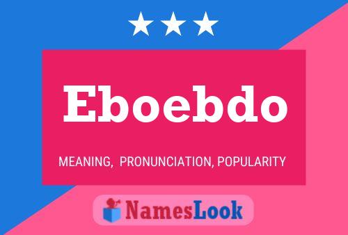 Póster del nombre Eboebdo