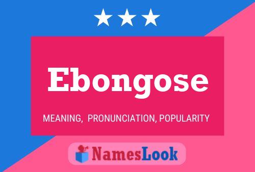 Póster del nombre Ebongose