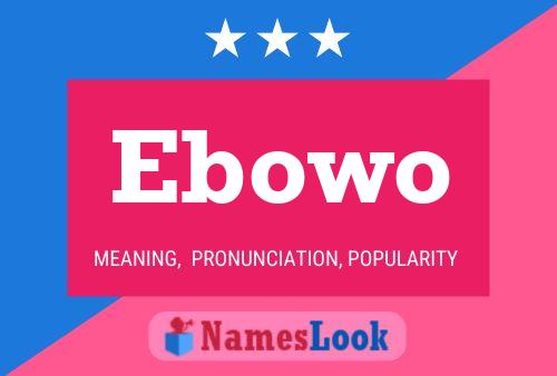 Póster del nombre Ebowo