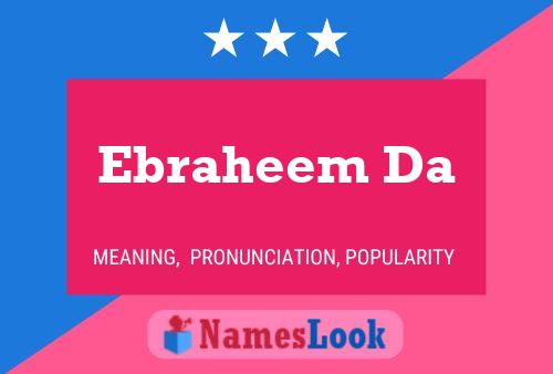 Póster del nombre Ebraheem Da