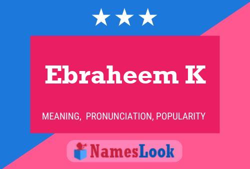 Póster del nombre Ebraheem K