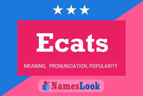 Póster del nombre Ecats