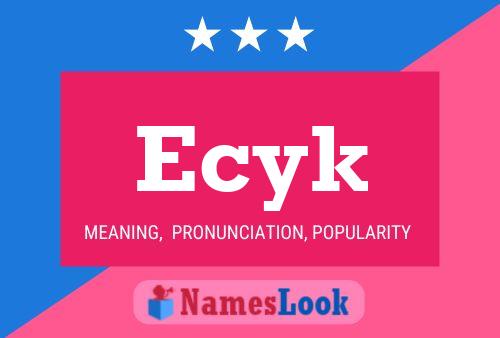 Póster del nombre Ecyk