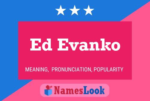 Póster del nombre Ed Evanko