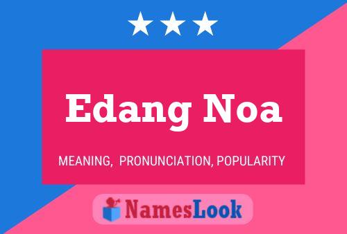 Póster del nombre Edang Noa