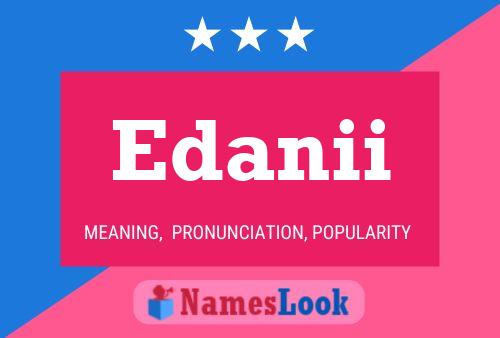 Póster del nombre Edanii