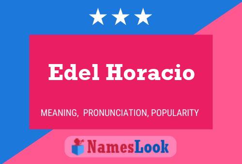 Póster del nombre Edel Horacio