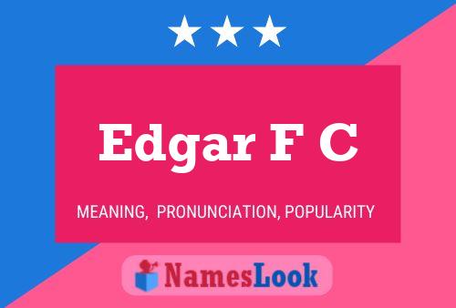 Póster del nombre Edgar F C